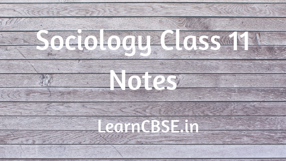 Sociology Class 11 Notes