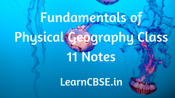 Class 11 Geography Chapter 9 Solar Radiation, Heat Balance and Temperature Notes